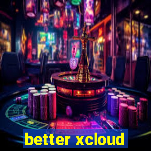 better xcloud